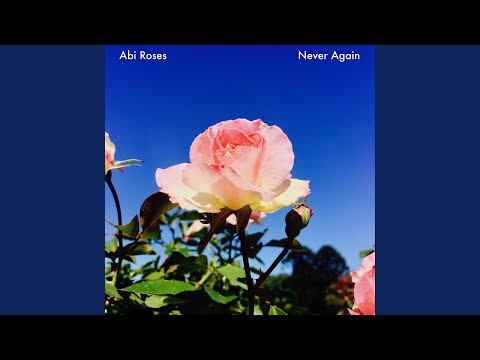 download lagu mp3 mp4 Abi Roses Never Again, download mp3 Abi Roses Never Again free download, download mp3 Abi Roses Never Again