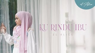 Download lagu Ku Rindu Ibu - EL ALICE mp3