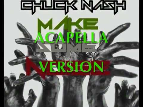 Chuck Nash  Are You Ready Make Some Noise) ACAPELLA VERSION