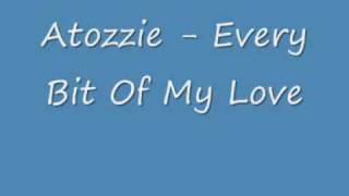 Atozzio - Every Bit Of My Love