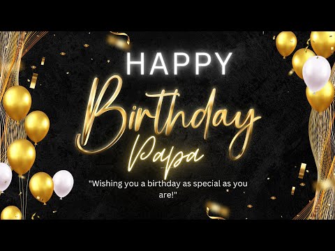 Happy Birthday Papa || Happy Birthday Song Papa || Happy Birthday to you || Happy Birthday Father
