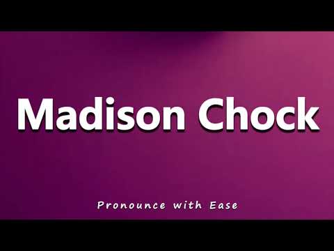 How to Pronounce Madison Chock