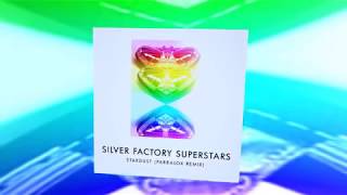 Silver Factory Superstars - Stardust (Parralox Remix)