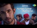 Humein Tumse Pyaar Kitna हमें तुमसे प्यार कितना SANAM