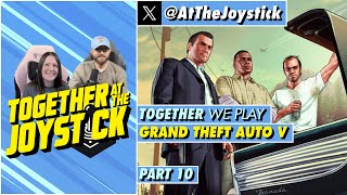 Together We Play Grand Theft Auto V (Part 10)