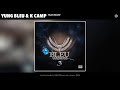 Yung Bleu & K CAMP - Yeah Right (Audio)