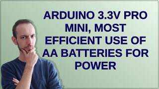 Arduino 3.3v pro mini, most efficient use of AA batteries for power