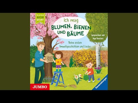 Kapitel 01 - Ich mag Blumen, Bienen und Bäume. Meine ersten Umweltgeschichten und Lieder...