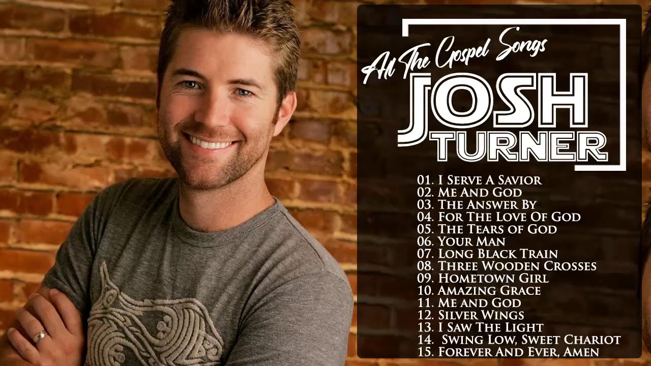 Classic Country Gospel Josh Turner  - Josh Turner  Greatest Hits - Josh Turner  Gospel Songs Album