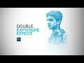Double Exposure Effect - Photoshop CC Tutorial