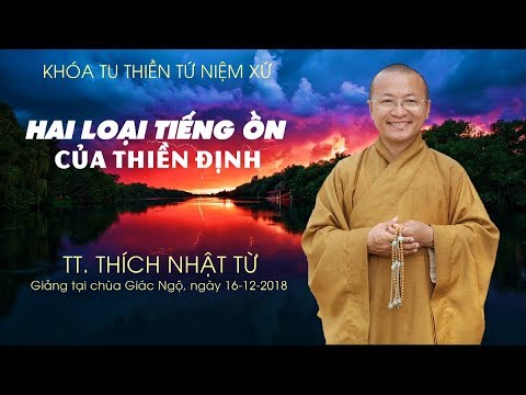 Hai loại tiếng ồn của thiền định - TT. Thích Nhật Từ 