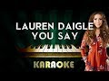 You Say - Lauren Daigle | LOWER Key Piano Karaoke Version Instrumental Lyrics Cover Sing Along