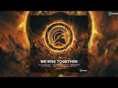 DRIIIFT, EMKR, Marnage, OUTRAGE, TBR, Trictonez, WYKO & ALEJANDRO - We Rise Together (#LOCA100)
