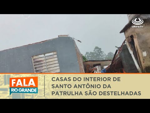 Casas do interior de Santo Antônio da Patrulha são destelhadas | Fala Rio Grande 13/11/2023