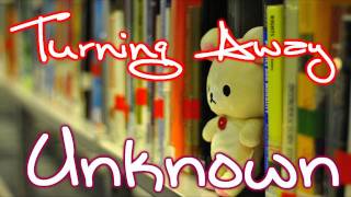 Turning Away - Unknown + DOWNLOAD + Lyrics