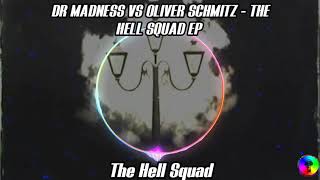 DR MADNESS VS OLIVER SCHMITZ - THE HELL SQUAD EP - The Hell Squad