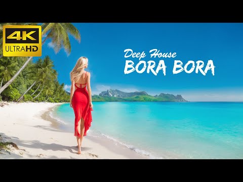 4K Bora Bora Summer Mix 2024 ???? Best Of Tropical Deep House Music Chill Out Mix By The Deep Sound #3