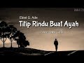 Lirik Ebiet G. Ade - Titip Rindu Buat Ayah (Cover By Chika Lutfi).