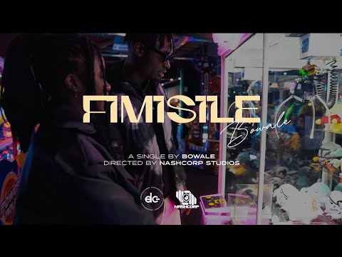 Bowale - Fimisile (Official Video)
