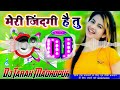 Meri Zindagi Hai Tu Dj Remix Hindi New Song / Dj Hi tech Jubin Nautiyal* New Hindi Song Dj
