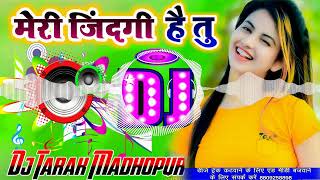 Meri Zindagi Hai Tu Dj Remix Hindi New Song / Dj H