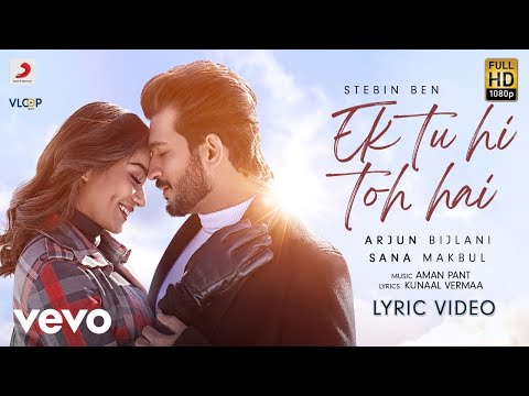 Stebin Ben - Ek Tu Hi Toh Hai | Official Lyric Video