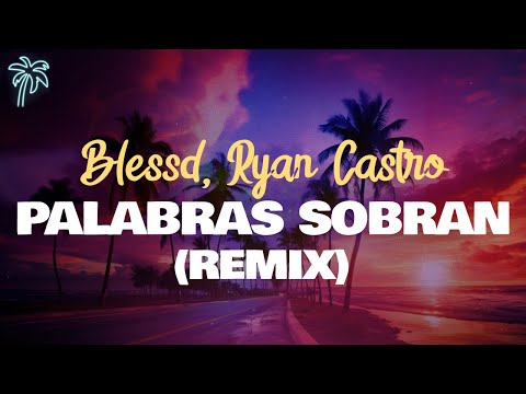 Blessd, Ryan Castro, Bryant Myers - PALABRAS SOBRAN (Remix) ft. Hades66