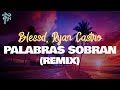 Blessd, Ryan Castro, Bryant Myers - PALABRAS SOBRAN (Remix) ft. Hades66