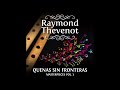 13. Alma Llanera (Joropo Venezolano) - Raymond Thevenot - Quenas Sin Fronteras, Vol. 3