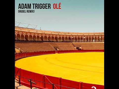 Adam Trigger - Ole (Hugel Extended & CS Sampler Remix)