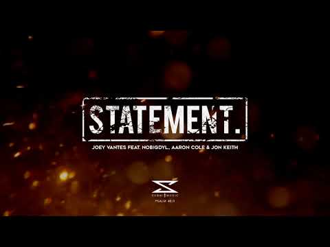 Joey Vantes - STATEMENT ft  nobigdyl , Aaron Cole & Jon Keith