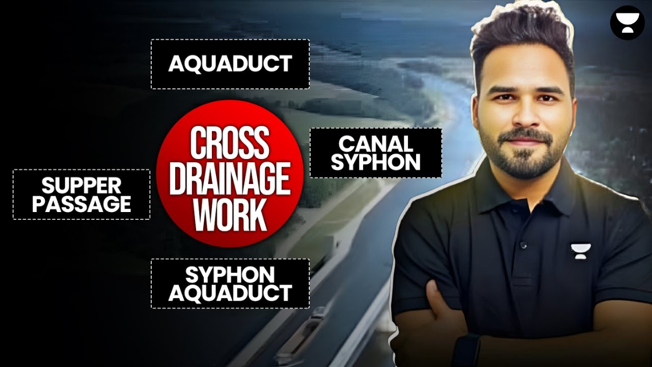 Cross Drainage Work | Irrigation Engineering | Civil Engineering | by Abhishek Sir Unacademy