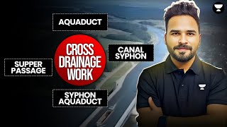 Cross Drainage Work | Irrigation Engineering | Civil Engineering | by Abhishek Sir Unacademy