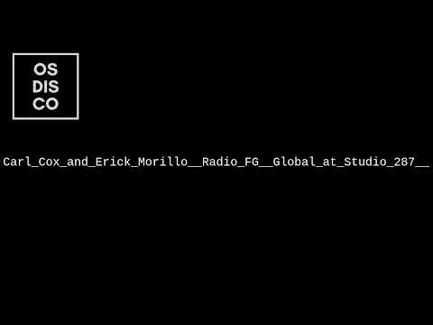 Carl Cox and Erick Morillo  Radio FG  Global at Studio 287