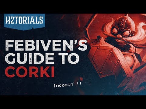 H2Torials Episode 24: Febiven's Corki Guide