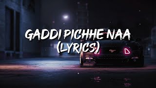 Gaddi Pichhe Naa (lyrics) - Khan Bhaini  Shipra Go