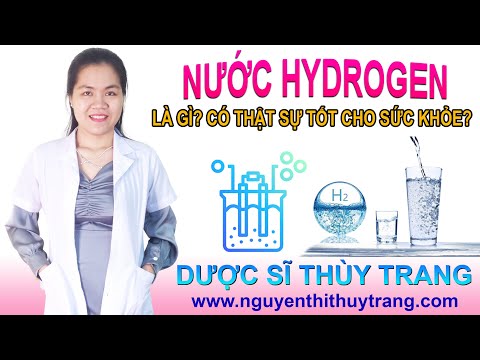 Nước hydrogen là gì? Nước hydrogen có thật sự tốt cho sức khỏe