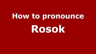 How to pronounce Rosok