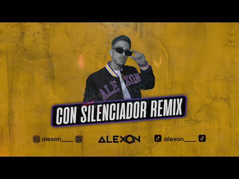 Con Silenciador (Alexon Mashup) Anuel, El Alfa, Bryant Myers