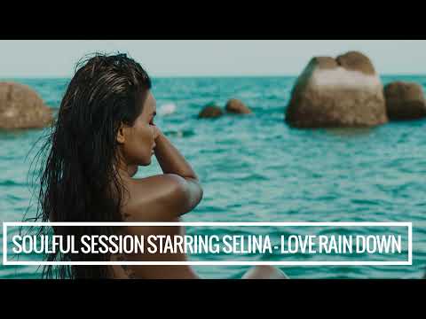 Soulful Session Starring Selina Campbell - Love Rain Down