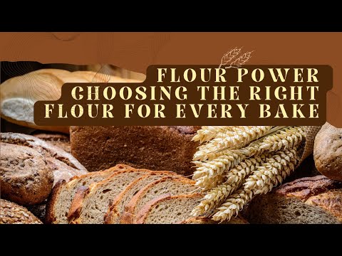 Flour Power: Choosing the Right Flower for Every Bake