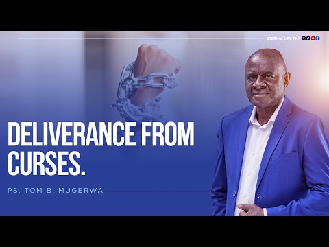 MCF: FRIDAY DELIVERANCE SERVICE | PS. TOM B. MUGERWA | DELIVERANCE FROM CURSES