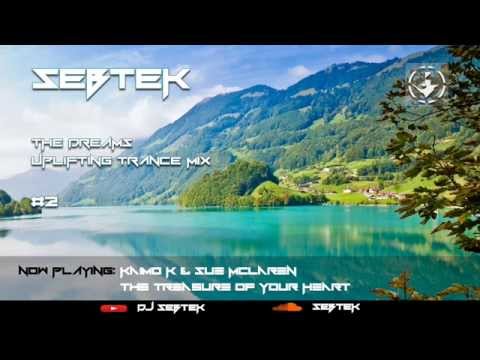 The Dreams Uplifting Trance Mix #2 | By Sebtek