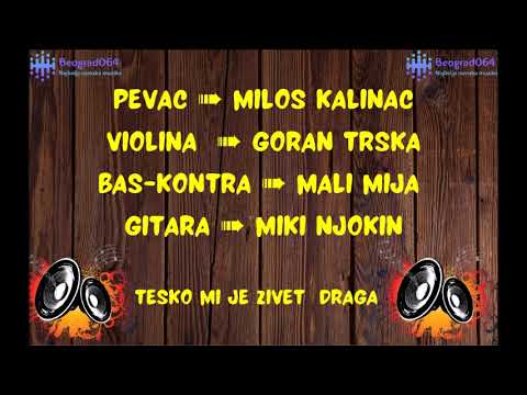 Milos Kalinac ● Goran Trska ● Mali Mija ➠ TESKO MI JE