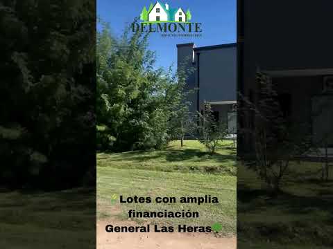 🌾LOTES CON AMPLIA FINANCIACIÓN EN VENTA, GENERAL LAS HERAS🌳