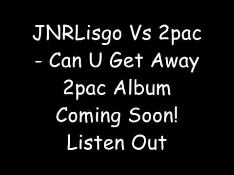 JNRLisgo Vs 2pac - Can U Get Away .wmv