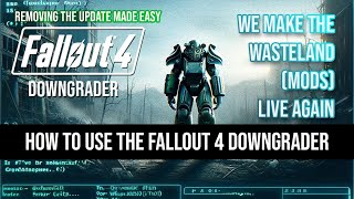 Remove the Fallout 4 Update EASY with the Fallout 4 Downgrader