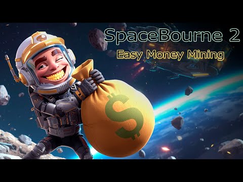 SpaceBourne 2 – How to Mine & Make Fast Credits