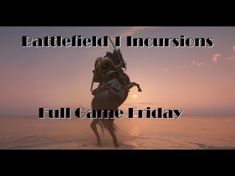 BF1 Incursions Full Game Friday