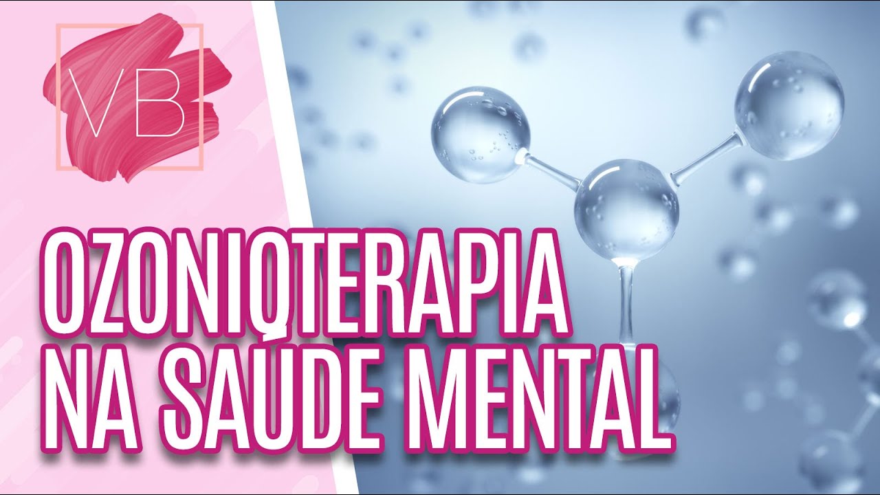 Saiba como a Ozonioterapia ajuda na saúde mental - Você Bonita (05/01/2023)